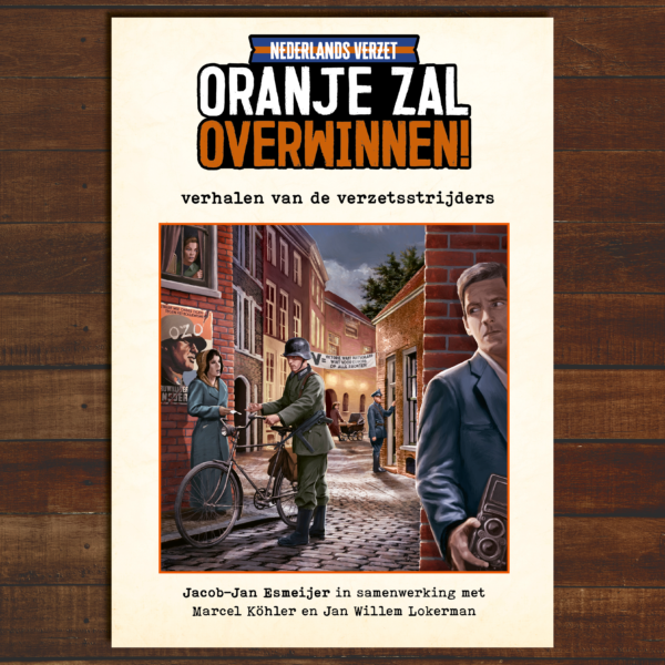 Oranje Zal Overwinnen: verhalen van de verzetsstrijders (boek 106 pagina's)